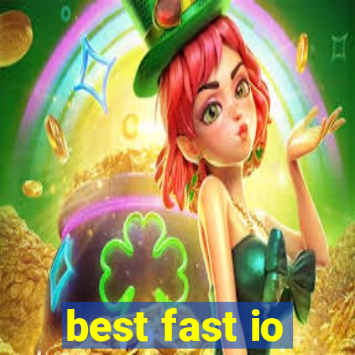 best fast io